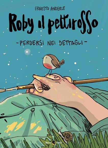 Roby il pettirosso. Perdersi nei dettagli - Ernesto Anderle - copertina