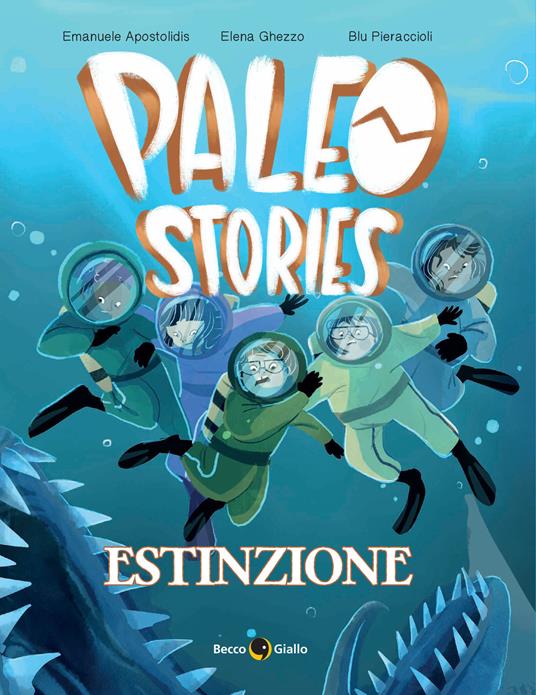 Paleo stories. Vol. 3: Estinzione - Emanuele Apostolidis,Elena Ghezzo,Michela Peloso - copertina