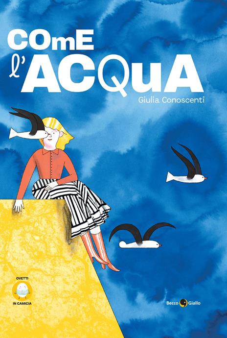 Come l'acqua. Ediz. illustrata - Giulia Conoscenti - copertina
