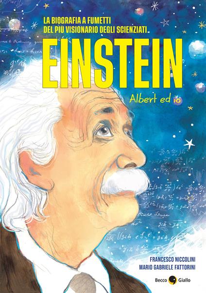 Einstein. Albert ed io - Francesco Niccolini,Mario Gabriele Fattorini - copertina