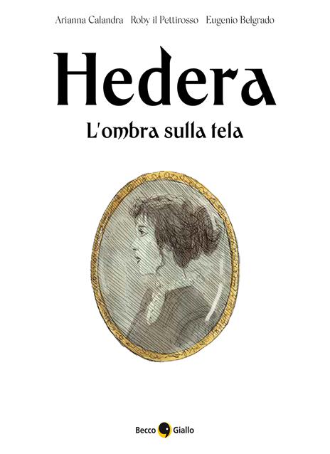 L'ombra sulla tela. Hedera. Vol. 2 - Ernesto Anderle,A. Calandra,E. Belgrado - 3