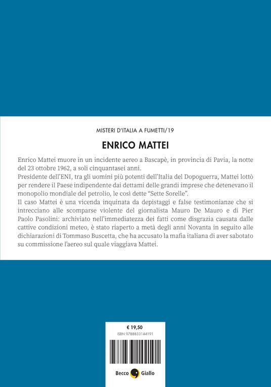 Enrico Mattei. Vita, disavventure e morte di un cavaliere solitario - Francesco Niccolini,Simone Cortesi - 2