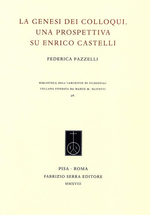 La genesi dei Colloqui. Una prospettiva su Enrico Castelli - Federica Pazzelli - copertina