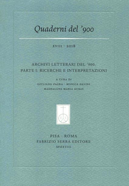 Quaderni del '900 (2018). Vol. 18: Archivi letterari del ?900. Parte I: ricerche e interpretazioni. - copertina