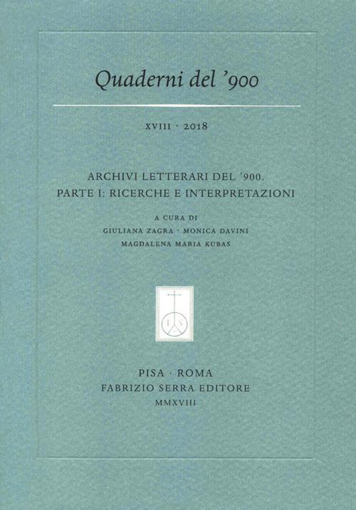 Quaderni del '900 (2018). Vol. 18: Archivi letterari del ?900. Parte I: ricerche e interpretazioni. - copertina