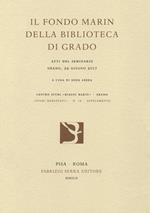 Il Fondo Marin della Biblioteca di Grado. Atti del seminario (Grado, 29 giugno 2017)