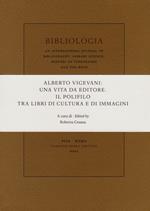 Alberto Vigevani: una vita da editore. Il Polifilo tra libri di cultura e immagini. Atti del Seminario di Apice, Università degli Studi di Milano (30 ottobre 2018)