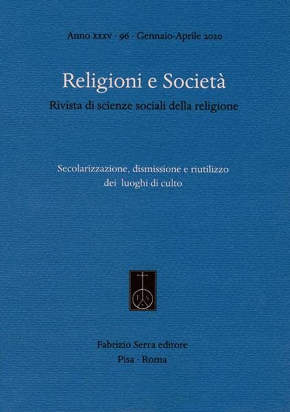 Religioni e società. Rivista di scienze sociali della religione (2020). Vol. 96: Secolarizzazione, dismissione e riutilizzo dei luoghi di culto. - copertina