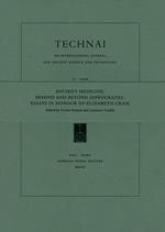 Technai. An international journal for ancient science and technology (2020). Vol. 11: Ancient medicine, behind and beyond Hippocrates. Essays in honour of Elizabeth Craik.