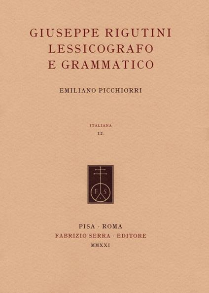 Giuseppe Rigutini lessicografo e grammatico - Emiliano Picchiorri - copertina