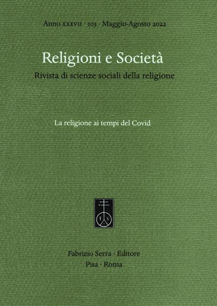 Religioni e società. Rivista di scienze sociali della religione (2022). Vol. 103: religione ai tempi del Covid, La. - copertina