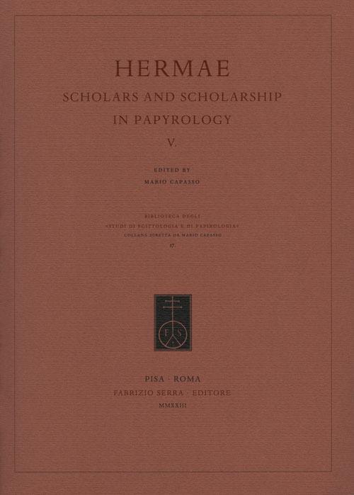 Hermae. Scholars and scholarship in papyrology. Vol. 5 - copertina