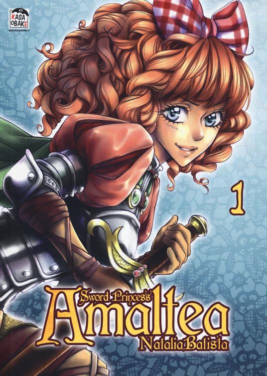 Sword princess Amaltea. Vol. 1 - Natalia Batista - copertina
