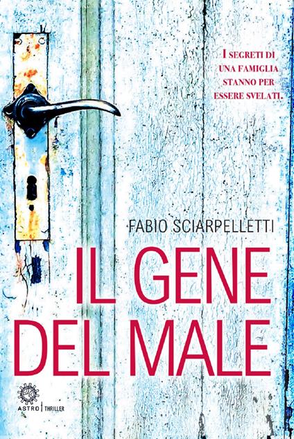 Il gene del male - Fabio Sciarpelletti - copertina