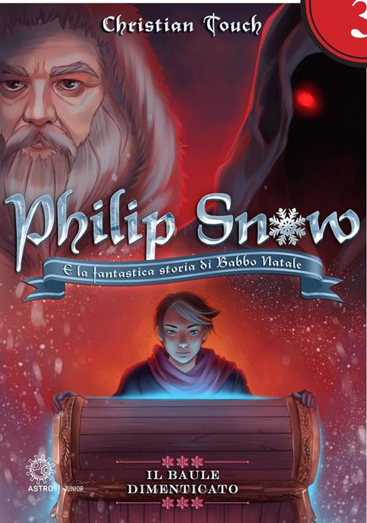 Philip Snow e la fantastica storia di Babbo Natale. Il baule dimenticato - Christian Touch - copertina