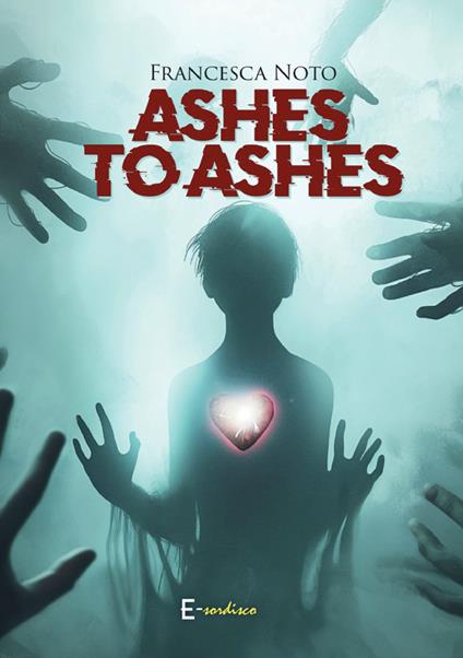 Ashes to Ashes - Francesca Noto - ebook