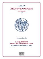 L' acquisizione della prova dichiarativa. Il rapporto tra giudice e le parti