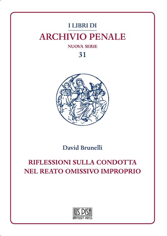 Riflessioni sulla condotta nel reato omissivo improprio - David Brunelli - copertina