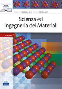 Libro Scienza e ingegneria dei materiali William D. jr. Callister David G. Rethwisch