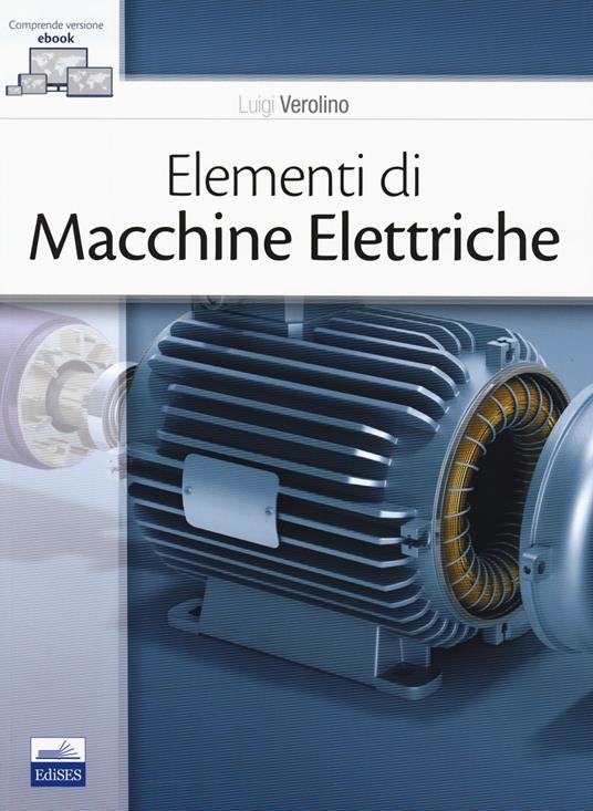 Elementi di macchine elettriche. Con e-book - Luigi Verolino - copertina