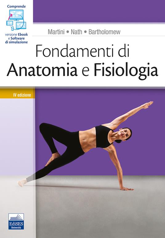 Fondamenti di anatomia e fisiologia. Con software di simulazione - Frederic H. Martini,Judi L. Nath,E. F. Bartholomew - copertina
