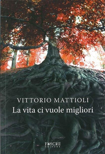 La vita ci vuole migliori - Mattioli - copertina