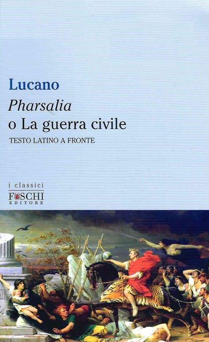 Pharsalia o la guerra civile - M. Anneo Lucano - copertina