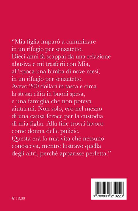 Donna delle pulizie. Lavoro duro, paga bassa e la volontà di sopravvivere di una madre - Stephanie Land - 4