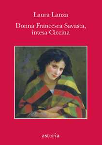 Libro Donna Francesca Savasta, intesa Ciccina Laura Lanza