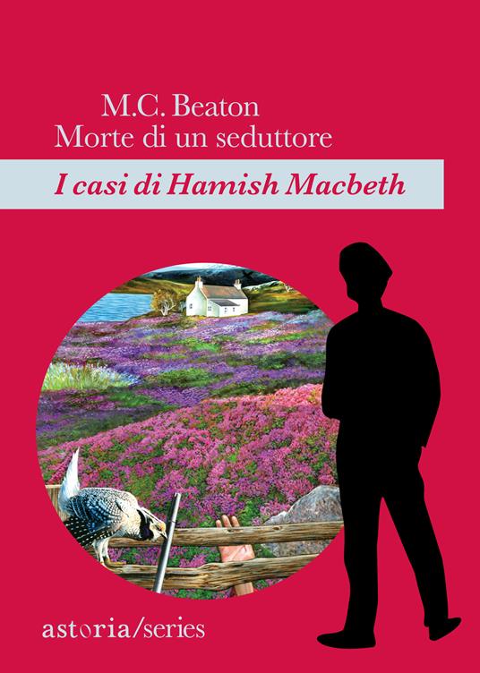Morte di un seduttore. I casi di Hamish Macbeth - M. C. Beaton,Chiara Libero - ebook