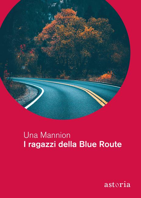 I ragazzi della Blue Route - Una Mannion - copertina