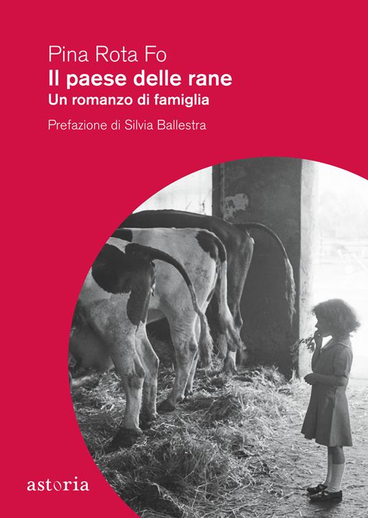 Il paese delle rane. Un romanzo di famiglia - Pina Rota Fo - copertina