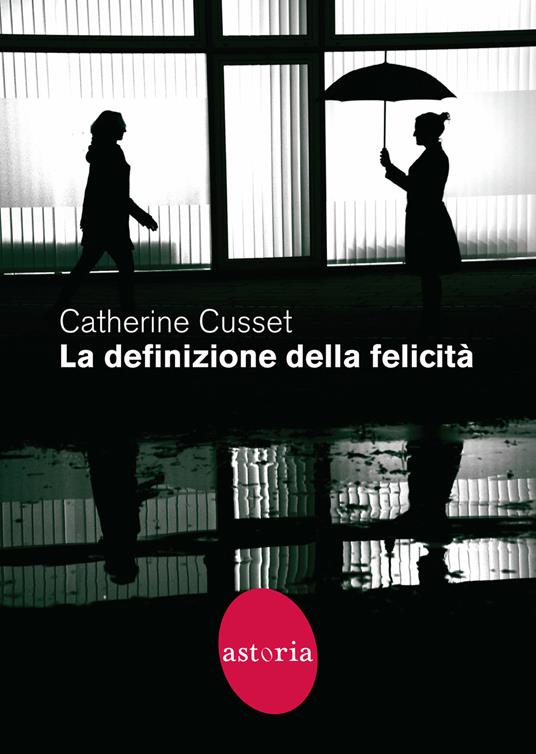 La definizione della felicità - Catherine Cusset - copertina