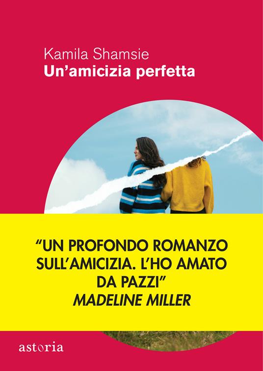 Un'amicizia perfetta - Kamila Shamsie - 2