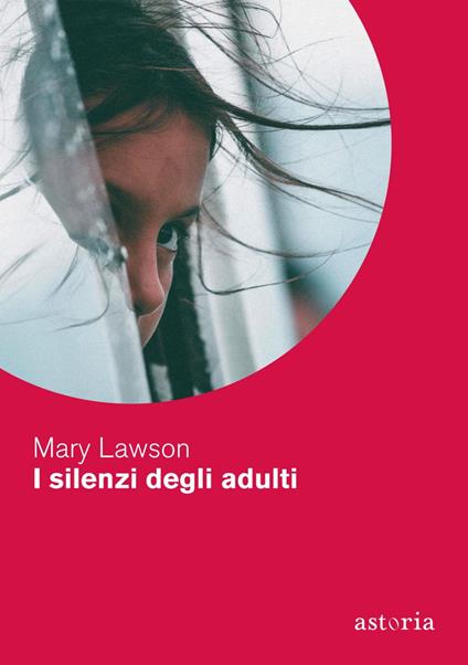 I silenzi degli adulti - Mary Lawson,Simona Garavelli - ebook