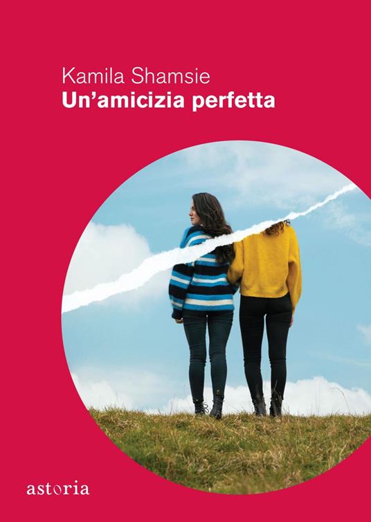 Un' amicizia perfetta - Kamila Shamsie,Cecilia Vallardi - ebook