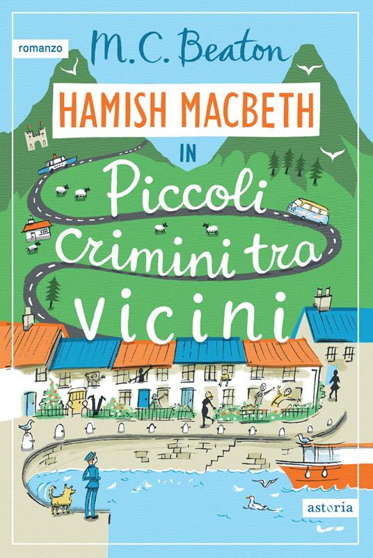 Piccoli crimini tra vicini. I casi di Hamish Macbeth - M. C. Beaton - copertina