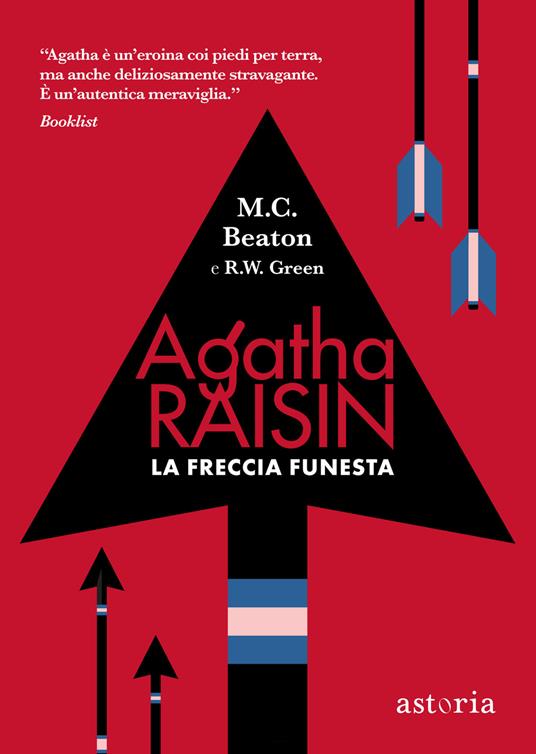 La freccia funesta. Agatha Raisin - M. C. Beaton,R. W. Green - copertina