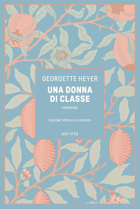 Una donna di classe. Ediz. illustrata - Georgette Heyer - copertina