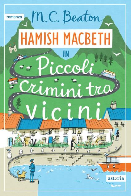 Piccoli crimini tra vicini. I casi di Hamish Macbeth - M. C. Beaton,Chiara Libero - ebook