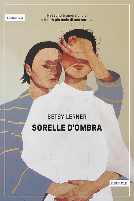 Sorelle d'ombra - Betsy Lerner - copertina