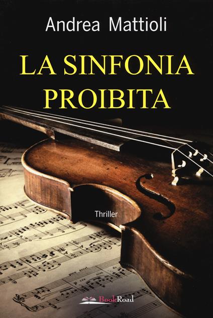 La sinfonia proibita - Andrea Mattioli - copertina