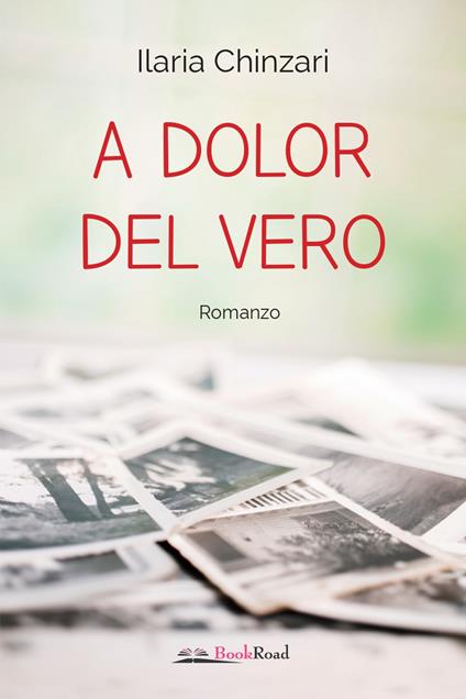 A dolor del vero - Ilaria Chinzari - copertina
