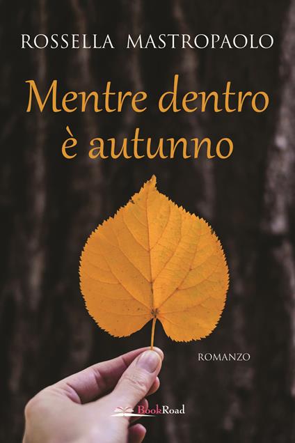 Mentre dentro è autunno - Rossella Mastropaolo - copertina