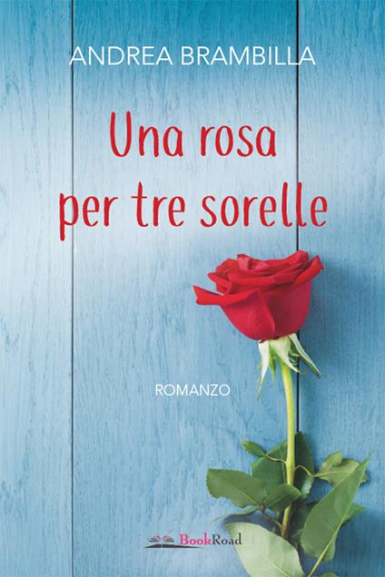 Una rosa per tre sorelle - Andrea Brambilla - copertina