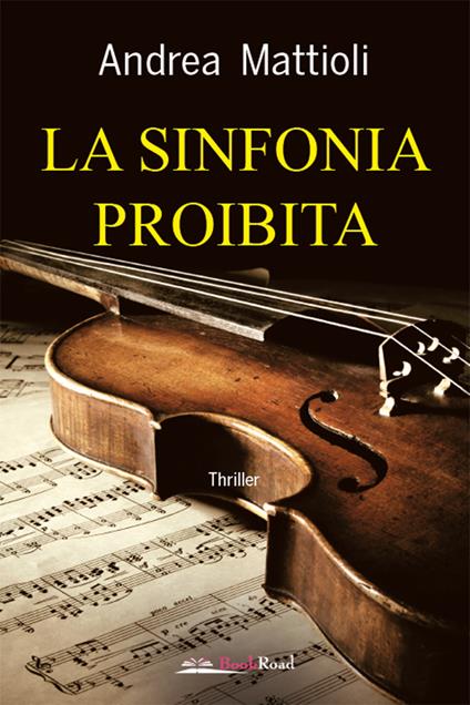 La sinfonia proibita - Andrea Mattioli - ebook