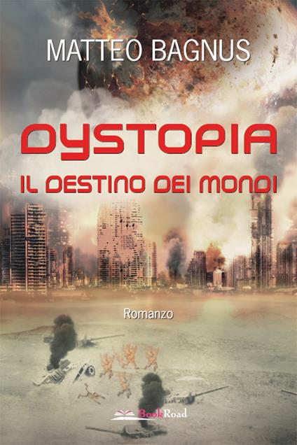 Dystopia. Il destino dei mondi - Matteo Bagnus - ebook
