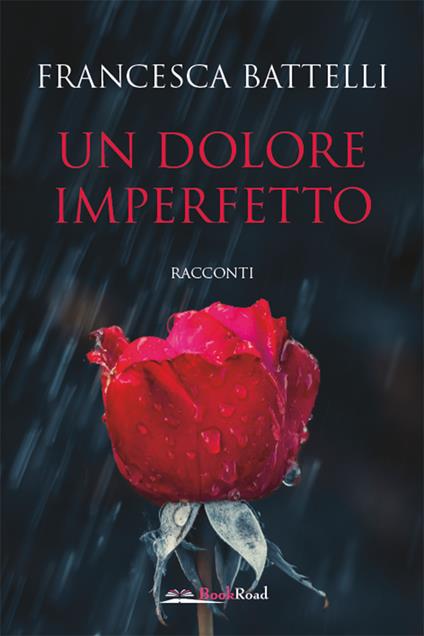 Un dolore imperfetto - Francesca Battelli - copertina