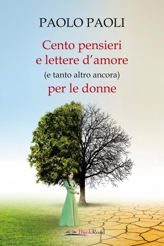 Cento pensieri e lettere d'amore (e tanto altro ancora) per le donne - Paolo Paoli - copertina