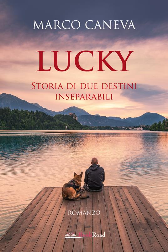 Lucky. Storia di due destini inseparabili - Marco Caneva - copertina